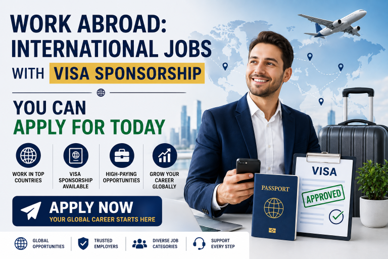 Work Abroad: International Jobs with Visa Sponsorship You Can Apply for Today